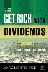 Get Rich with Dividends. A Proven System for Earning Double-Digit Returns, Marc  Lichtenfeld audiobook. ISDN28284648