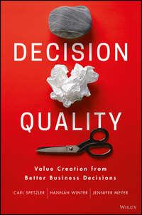 Decision Quality. Value Creation from Better Business Decisions - Jennifer Meyer