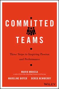 Committed Teams. Three Steps to Inspiring Passion and Performance, Mario  Moussa audiobook. ISDN28284936