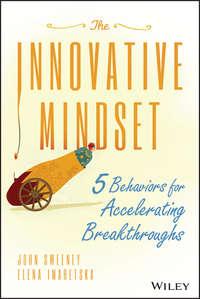 The Innovative Mindset. 5 Behaviors for Accelerating Breakthroughs, John  Sweeney audiobook. ISDN28284945