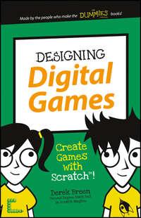 Designing Digital Games. Create Games with Scratch!, Derek  Breen audiobook. ISDN28285008