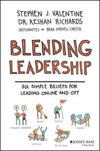 Blending Leadership. Six Simple Beliefs for Leading Online and Off - Dr. Ovenell-Carter
