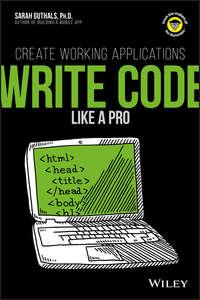 Write Code Like a Pro. Create Working Applications,  аудиокнига. ISDN28285773