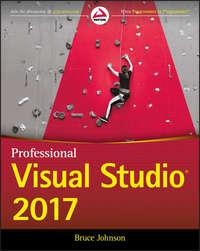 Professional Visual Studio 2017, Bruce  Johnson audiobook. ISDN28285782