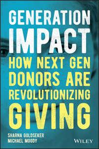 Generation Impact. How Next Gen Donors Are Revolutionizing Giving, Michael  Moody książka audio. ISDN28285872