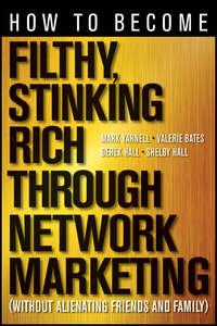 How to Become Filthy, Stinking Rich Through Network Marketing. Without Alienating Friends and Family, Derek  Hall książka audio. ISDN28293774