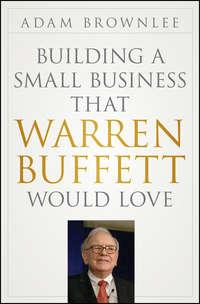 Building a Small Business that Warren Buffett Would Love, Adam  Brownlee audiobook. ISDN28293855