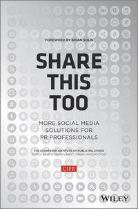 Share This Too. More Social Media Solutions for PR Professionals, Brian  Solis аудиокнига. ISDN28294197