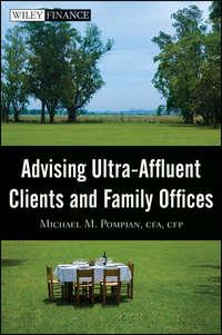 Advising Ultra-Affluent Clients and Family Offices,  аудиокнига. ISDN28294269