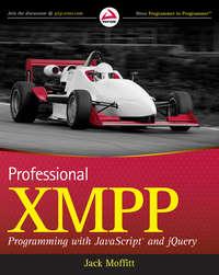 Professional XMPP Programming with JavaScript and jQuery, Jack  Moffitt Hörbuch. ISDN28294395