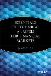 Essentials of Technical Analysis for Financial Markets, James  Chen аудиокнига. ISDN28294422