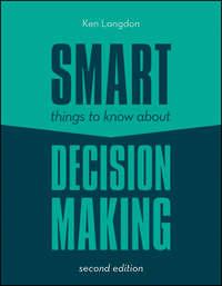 Smart Things to Know About Decision Making, Ken  Langdon książka audio. ISDN28294557