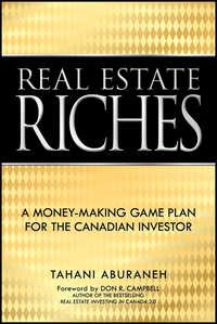 Real Estate Riches. A Money-Making Game Plan for the Canadian Investor, Tahani  Aburaneh аудиокнига. ISDN28294863