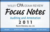 Wiley CPA Examination Review Focus Notes. Auditing and Attestation 2011 - Kevin Stevens