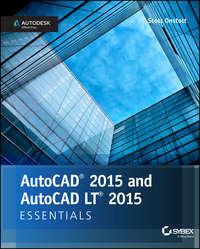 AutoCAD 2015 and AutoCAD LT 2015 Essentials. Autodesk Official Press, Scott  Onstott аудиокнига. ISDN28294962