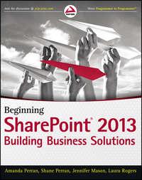 Beginning SharePoint 2013. Building Business Solutions - Jennifer Mason