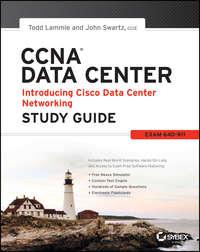 CCNA Data Center - Introducing Cisco Data Center Networking Study Guide. Exam 640-911, Todd  Lammle аудиокнига. ISDN28295142
