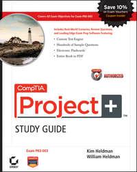 CompTIA Project+ Study Guide Authorized Courseware. Exam PK0-003 - Kim Heldman