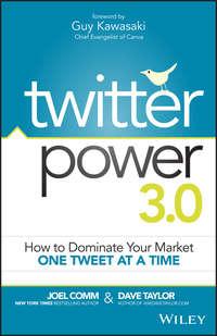 Twitter Power 3.0. How to Dominate Your Market One Tweet at a Time, Joel  Comm аудиокнига. ISDN28295349