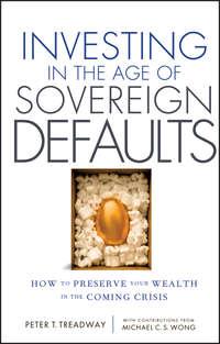 Investing in the Age of Sovereign Defaults. How to Preserve your Wealth in the Coming Crisis,  Hörbuch. ISDN28295376