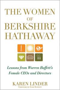 The Women of Berkshire Hathaway. Lessons from Warren Buffetts Female CEOs and Directors, Karen  Linder аудиокнига. ISDN28295520
