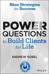 Power Questions to Build Clients for Life. Nine Strategies for Success, Andrew  Sobel książka audio. ISDN28295565