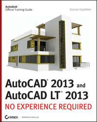 AutoCAD 2013 and AutoCAD LT 2013. No Experience Required - Donnie Gladfelter