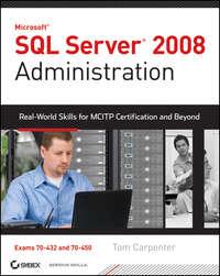 SQL Server 2008 Administration. Real-World Skills for MCITP Certification and Beyond (Exams 70-432 and 70-450), Tom  Carpenter аудиокнига. ISDN28295700