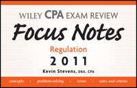 Wiley CPA Examination Review Focus Notes. Regulation 2011 - Kevin Stevens