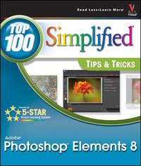 Photoshop Elements 8. Top 100 Simplified Tips and Tricks - Rob Sheppard