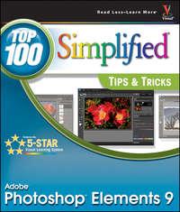 Photoshop Elements 9. Top 100 Simplified Tips and Tricks - Rob Sheppard