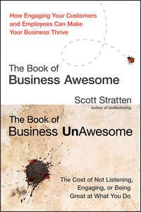The Book of Business Awesome / The Book of Business UnAwesome, Scott  Stratten аудиокнига. ISDN28296204