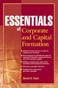 Essentials of Corporate and Capital Formation - David Fater