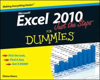 Excel 2010 Just the Steps For Dummies - Diane Koers