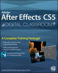 Adobe After Effects CS5 Digital Classroom - Jerron Smith