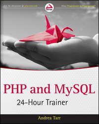 PHP and MySQL 24-Hour Trainer - Andrea Tarr