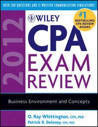 Wiley CPA Exam Review 2012, Business Environment and Concepts - O. Whittington