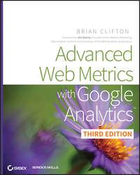 Advanced Web Metrics with Google Analytics, Brian  Clifton książka audio. ISDN28296789
