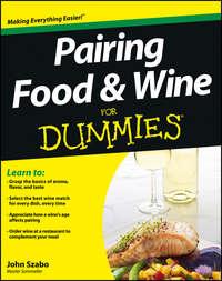 Pairing Food and Wine For Dummies, John  Szabo аудиокнига. ISDN28296870