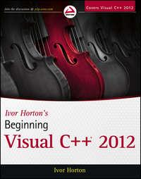 Ivor Hortons Beginning Visual C++ 2012, Ivor  Horton аудиокнига. ISDN28296879