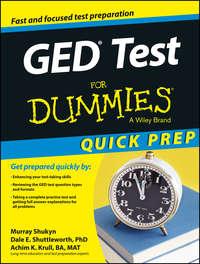 GED Test For Dummies, Quick Prep - Murray Shukyn