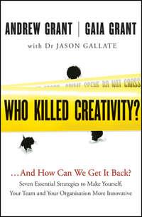 Who Killed Creativity?. ...And How Do We Get It Back? - Andrew Grant