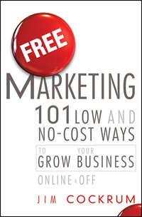 Free Marketing. 101 Low and No-Cost Ways to Grow Your Business, Online and Off, Jim  Cockrum książka audio. ISDN28297284