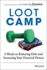 Lootcamp. 4 Weeks to Reducing Debt and Increasing Your Financial Fitness - Laura McDonald