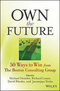Own the Future. 50 Ways to Win from The Boston Consulting Group, David  Rhodes Hörbuch. ISDN28297455
