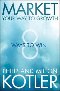 Market Your Way to Growth. 8 Ways to Win, Philip  Kotler аудиокнига. ISDN28297536