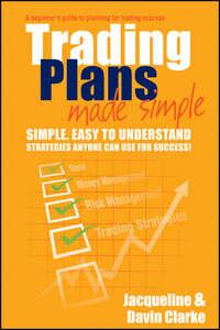 Trading Plans Made Simple. A Beginners Guide to Planning for Trading Success, Jacqueline  Clarke audiobook. ISDN28297617