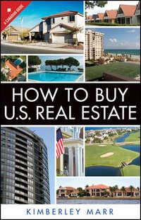 How to Buy U.S. Real Estate with the Personal Property Purchase System. A Canadian Guide, Kimberley  Marr аудиокнига. ISDN28297725