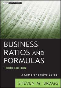 Business Ratios and Formulas. A Comprehensive Guide - Steven Bragg