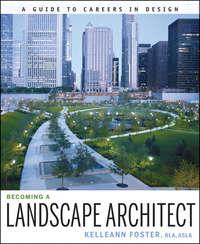 Becoming a Landscape Architect. A Guide to Careers in Design, Kelleann  Foster książka audio. ISDN28298148